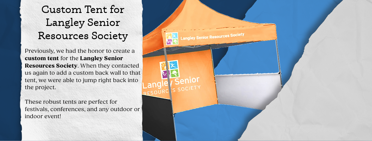 Banners, Tents, and Flags. We do it all!